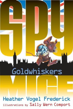Goldwhiskers (Spy Mice Series #3)