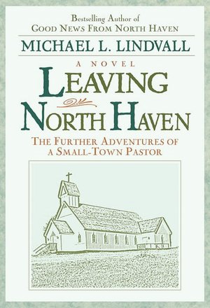 Leaving North Haven: The Further Adventures of a Small Town Pastor
