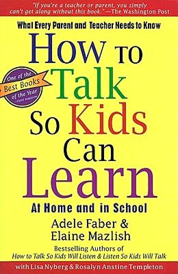 Epub ibooks downloads How to Talk so Kids Can Learn: At Home and in School 9780684824727 English version by Adele Faber ePub iBook