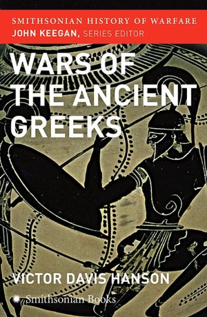 Wars of the Ancient Greeks (Smithsonian History of Warfare Series)