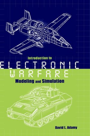 Introduction To Electronic Warfare Modeling And Simulation
