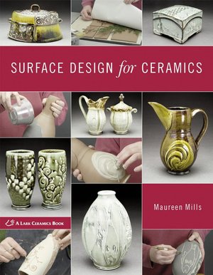Surface Design for Ceramics (A Lark Ceramics Book Series)