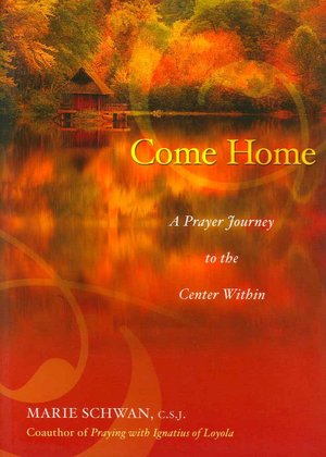 Come Home: A Prayer Journey to the Center Within