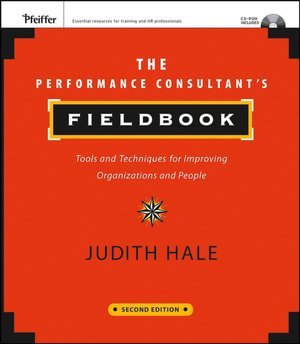 The Performance Consultant's Fieldbook: Tools and Techniques for Improving Organizations and People (with CD-ROM)