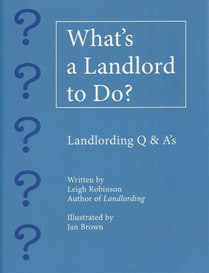 What's a Landlord to Do?: Landlording Q & A's