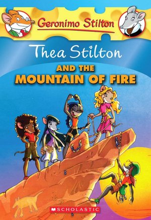 Thea Stilton and the Mountain of Fire (Geronimo Stilton: Thea Series)