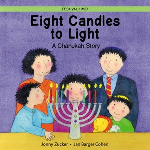 Eight Candles to Light: A Chanukah Story (Festival Time!)