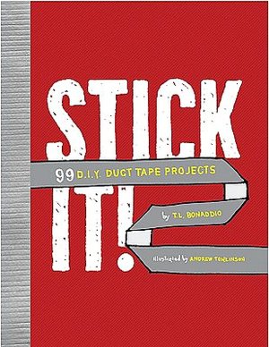 Stick It!: 99 DIY Duct Tape Projects