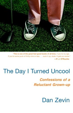 The Day I Turned Uncool: Confessions of a Reluctant Grown-Up