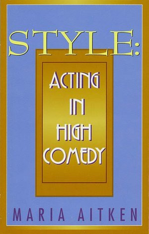 Style: Acting in High Comedy