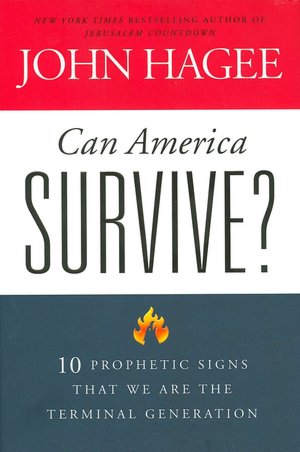 Can America Survive?: 10 Prophetic Signs That We Are the Terminal Generation
