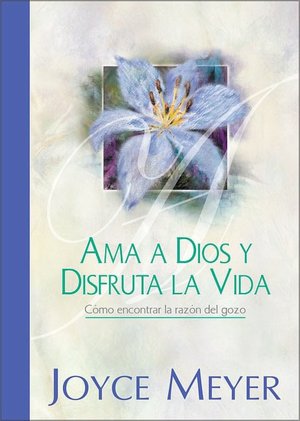 Ama a Dios y disfruta la Vida: Celebra la Simplicidad