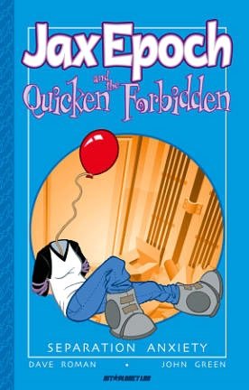 Jax Epoch and the Quicken Forbidden, Volume 2: Separation Anxiety