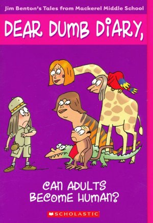 Can Adults Become Human? (Dear Dumb Diary #5)