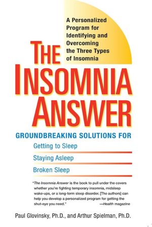 Free guest book download The Insomnia Answer: A Personalized Program for Identifying and Overcoming the Three Types of Insomnia (English literature) by Paul Glovinsky, Art Spielman 9780399532979 DJVU iBook