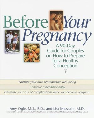 Before Your Pregnancy: A 90-Day Guide for Couples on How to Prepare for a Healthy Conception