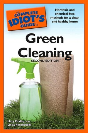 The Complete Idiot's Guide to Green Cleaning