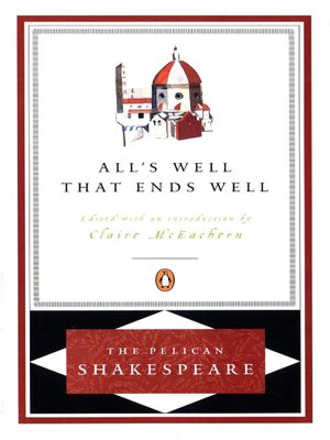 All's Well That Ends Well (Pelican Shakespeare Series)