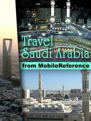 Travel Mecca and Saudi Arabia : illustrated guide, phrasebook, and maps. Incl: Mecca, Medina, Riyadh, Jeddah and more.