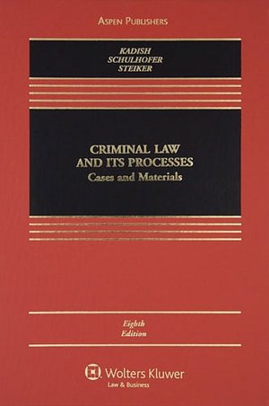 Criminal Law and Its Processes: Cases And Materials