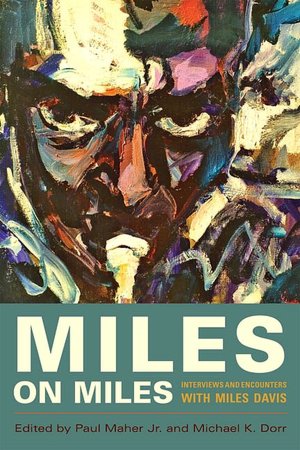 Miles on Miles: Interviews and Encounters with Miles Davis