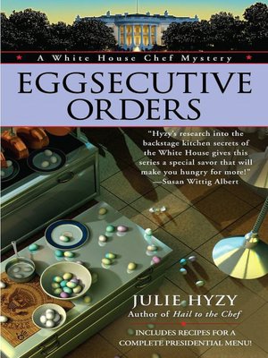 Eggsecutive Orders (White House Chef Mystery Series #3)
