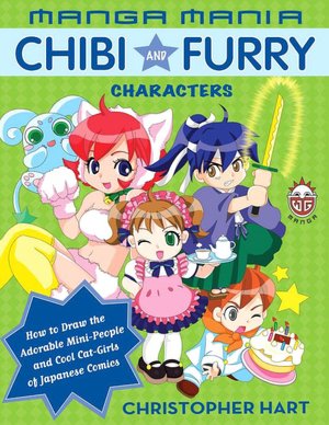 Manga Mania: Chibi and Furry Characters: How to Draw the Adorable Mini-Characters and Cool Cat-Girls of Manga
