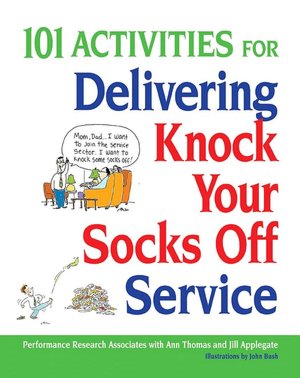 101 Activities for Delivering Knock Your Socks off Service