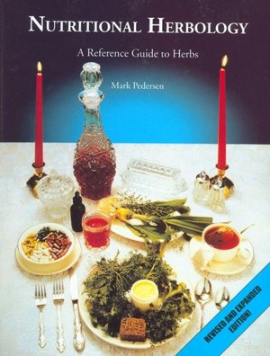 Nutritional Herbology: A Reference Guide to Herbs