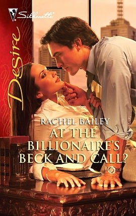 At the Billionaire's Beck and Call? (Silhouette Desire #2039)