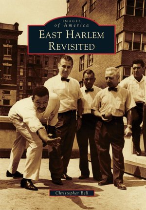 East Harlem   (NY)  (Images of America) Christopher Bell
