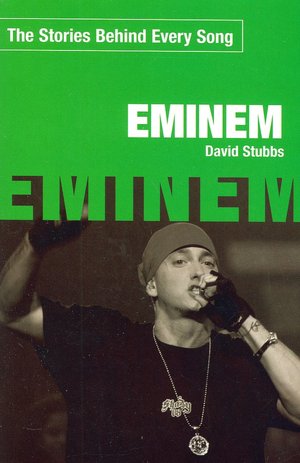 Eminem: The Stories Behind Every Song