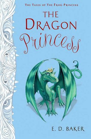 The Dragon Princess (The Tales of the Frog Princess Series #6)