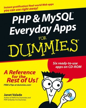 PHP and MYSQL Everyday Applications for Dummies