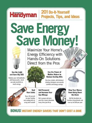 Save Energy Save Money!: 201 Do-It-Yourself Projects, Tips, and Ideas