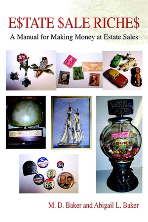 Estate Sale Riches: A Manual for Making Money at Estate Sales