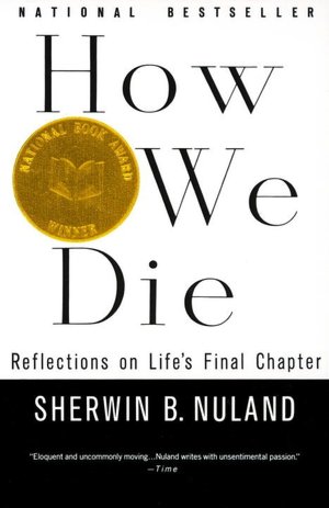 How We Die: Reflections on Life's Final Chapter
