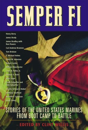 Semper Fi: Stories of the United States Marines from Boot Camp to Battle