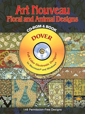 Art Nouveau Floral and Animal Designs CD-ROM and Book (Dover Electronic Clip Art Series)