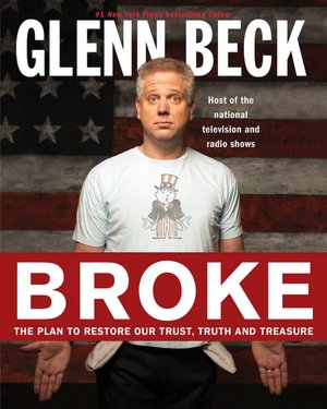 Broke: The Plan to Restore Our Trust, Truth and Treasure