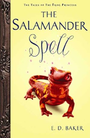 The Salamander Spell (The Tales of the Frog Princess Series #5)