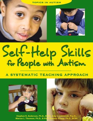 Self-Help Skills for People with Autism: A Systematic Teaching Approach