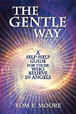 Gentle Way: A Self-Help Guide for Those Who Believe in Angels