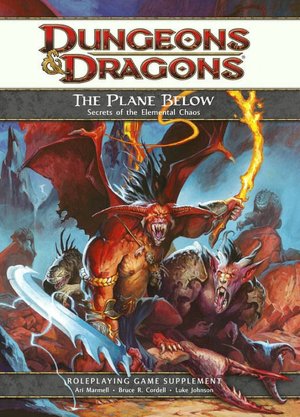 Dungeons & Dragons: The Plane Below: Secrets of the Elemental Chaos (4th Edition D&D Series)