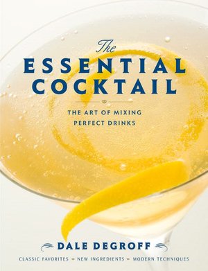 Essential Cocktail: The Art of Mixing Perfect Drinks