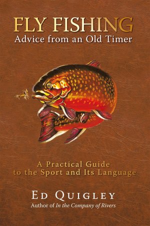 Fly Fishing Advice From An Old Timer