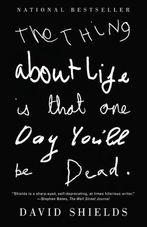 The Thing about Life Is That One Day You'll Be Dead
