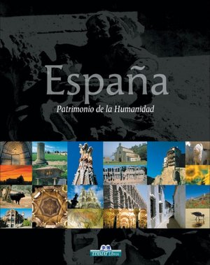 Espana, patrimonio de la humanidad (Spain, Heritage of Humanity)