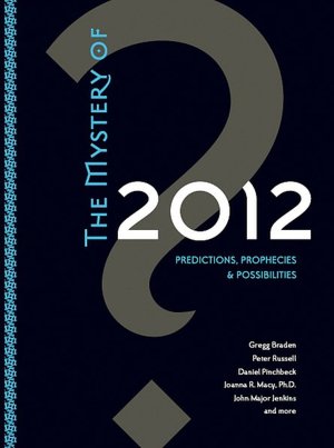 The Mystery of 2012: Predictions, Prophecies and Possibilities