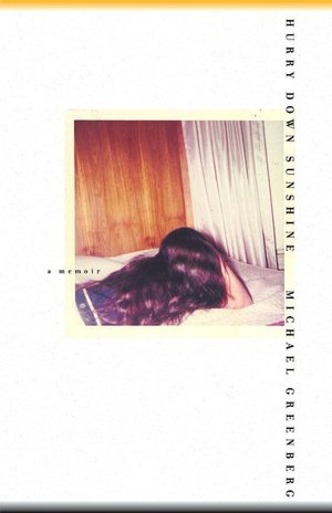 Hurry down Sunshine: A Father's Memoir of Love and Madness